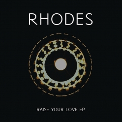 RHODES - Raise Your Love 